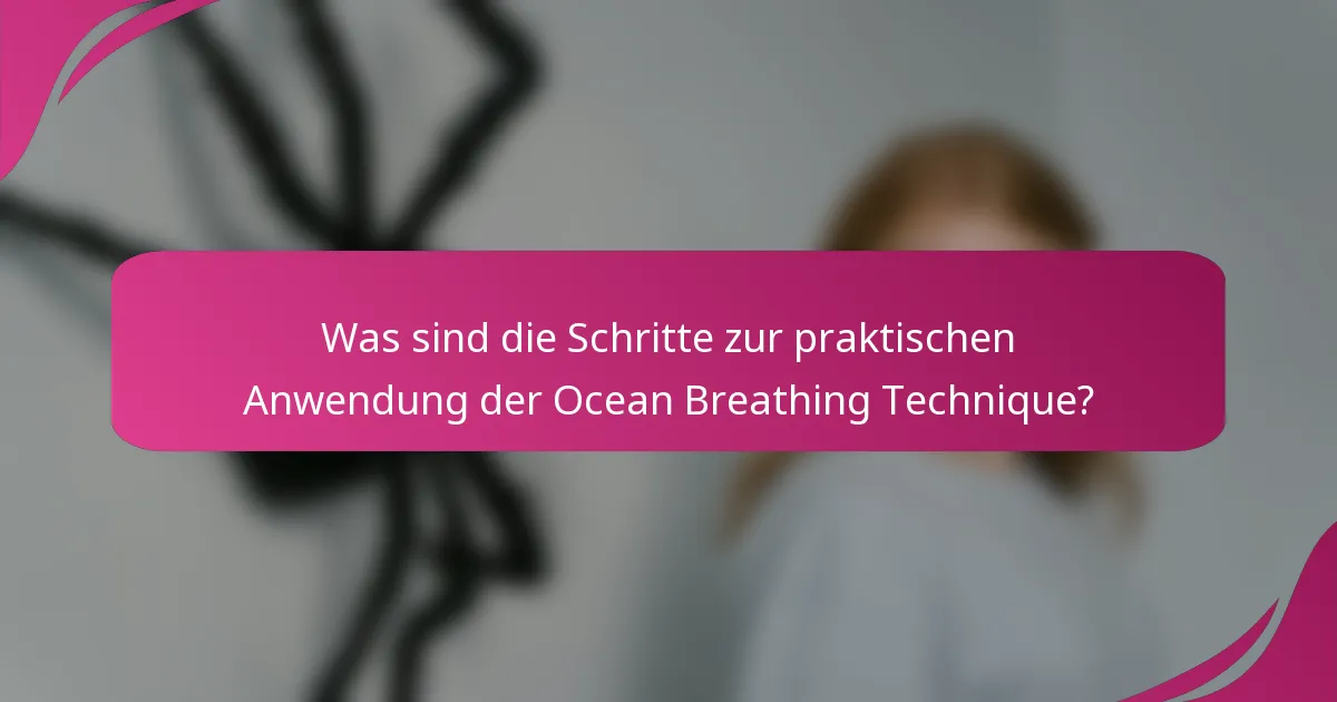 Was sind die Schritte zur praktischen Anwendung der Ocean Breathing Technique?